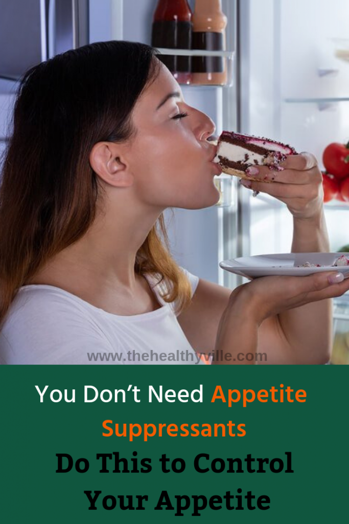 You Don’t Need Appetite Suppressants; Do This to Control Your Appetite