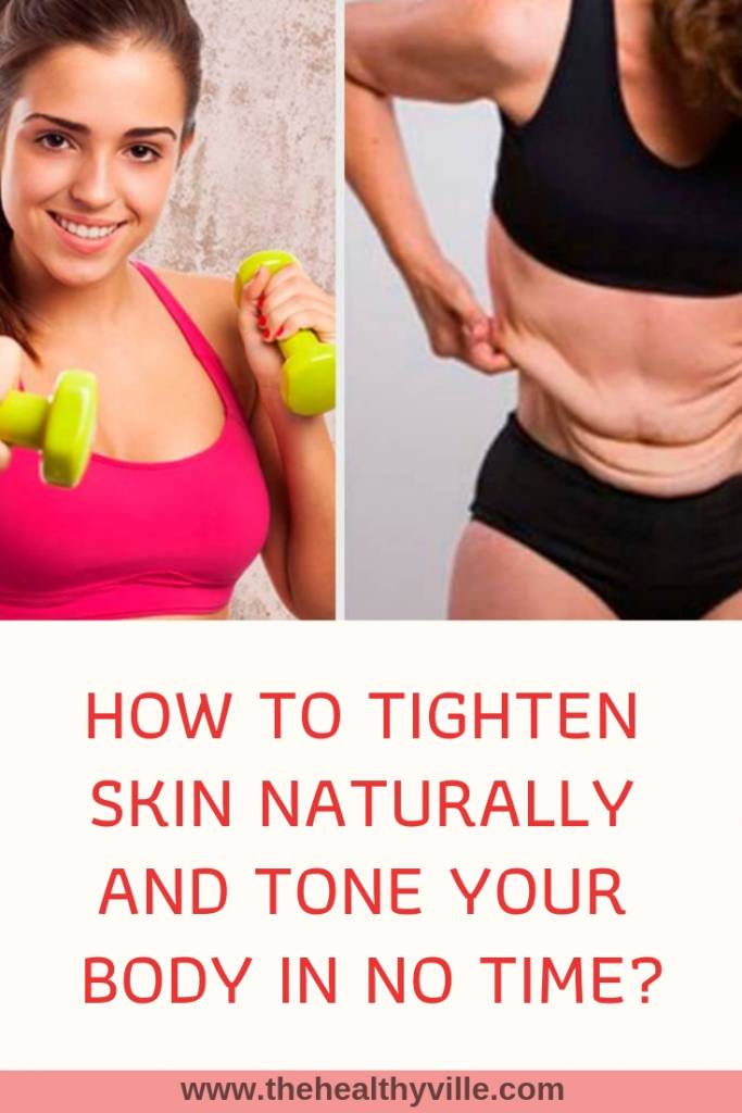 How to Tighten Skin Naturally and Tone Your Body in No Time