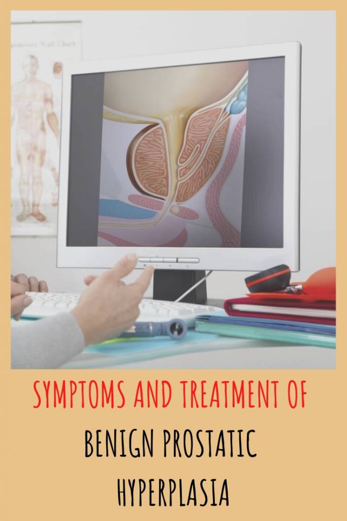 Symptoms and Treatment of Benign Prostatic Hyperplasia