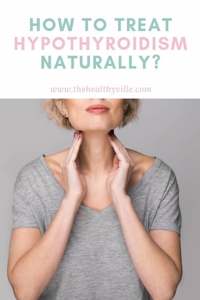 How to Treat Hypothyroidism Naturally