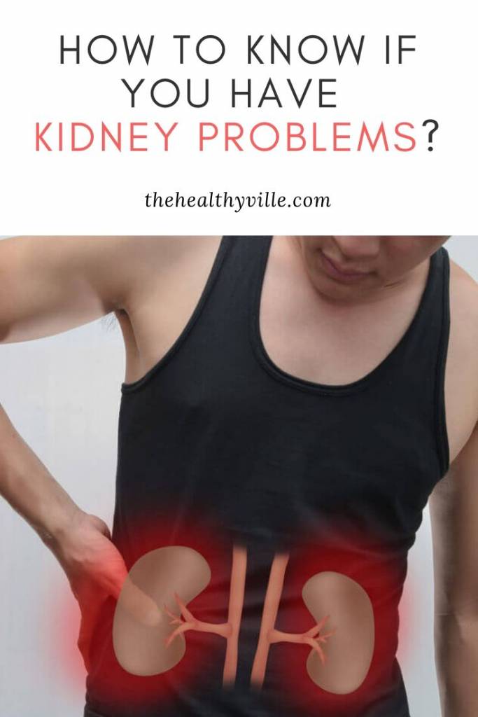 How to Know If You Have Kidney Problems