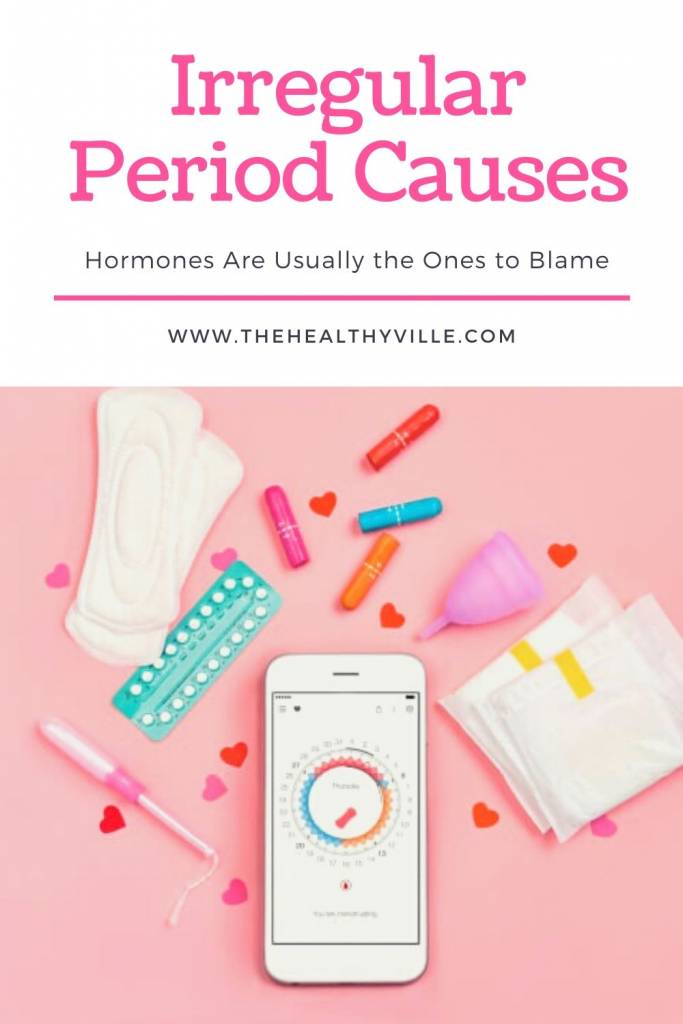 Irregular Period Causes – Hormones Are Usually the Ones to Blame