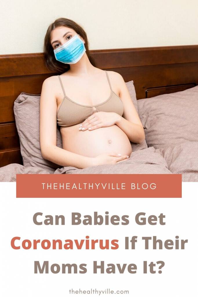 Can Babies Get Coronavirus If Their Moms Have It_