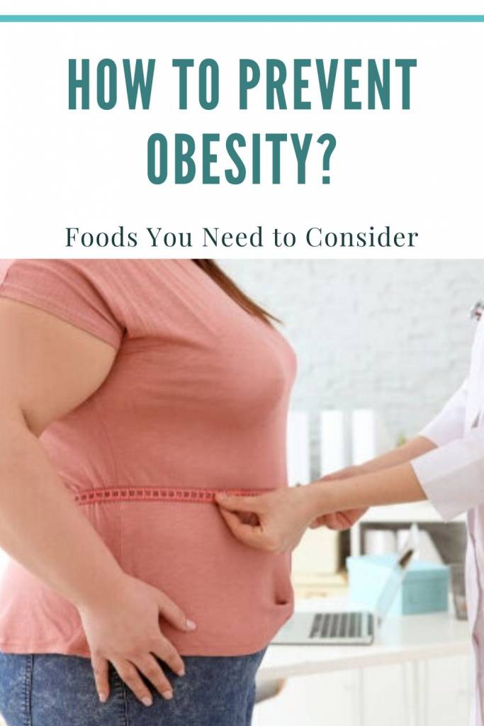 How to Prevent Obesity_ - Foods You Need to Consider