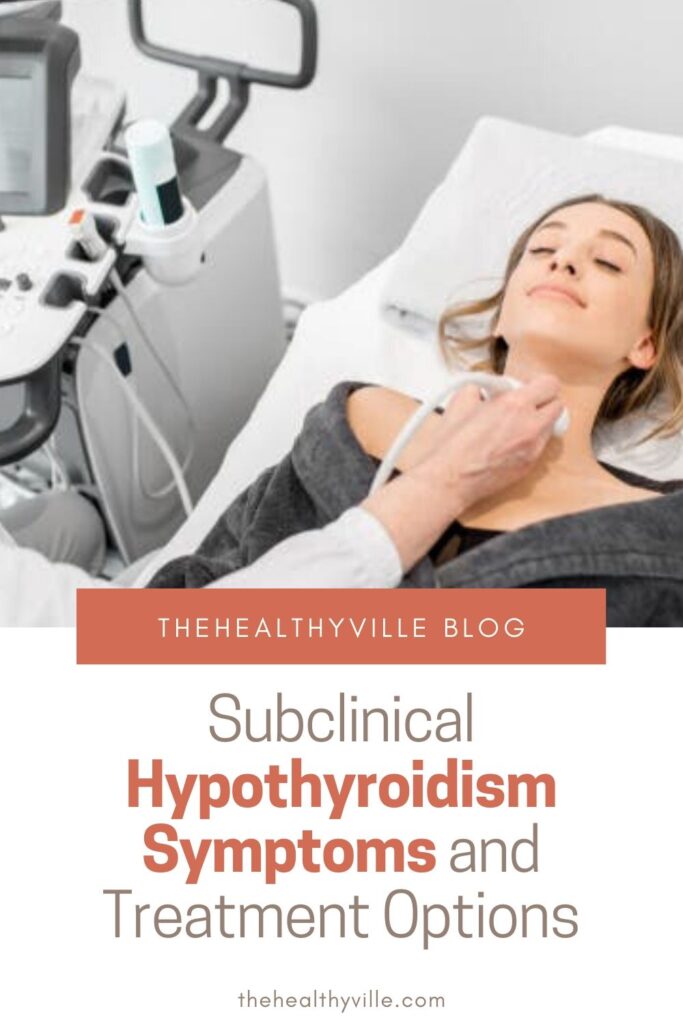 Subclinical Hypothyroidism Symptoms and Treatment Options