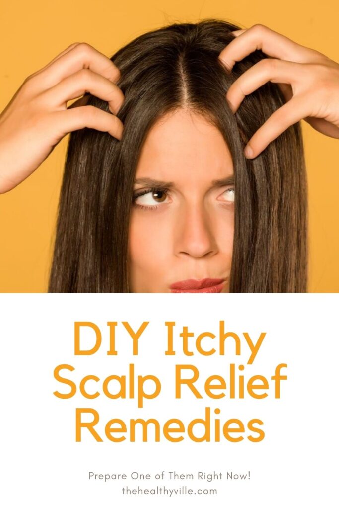 DIY Itchy Scalp Relief Remedies – Prepare One of Them Right Now!