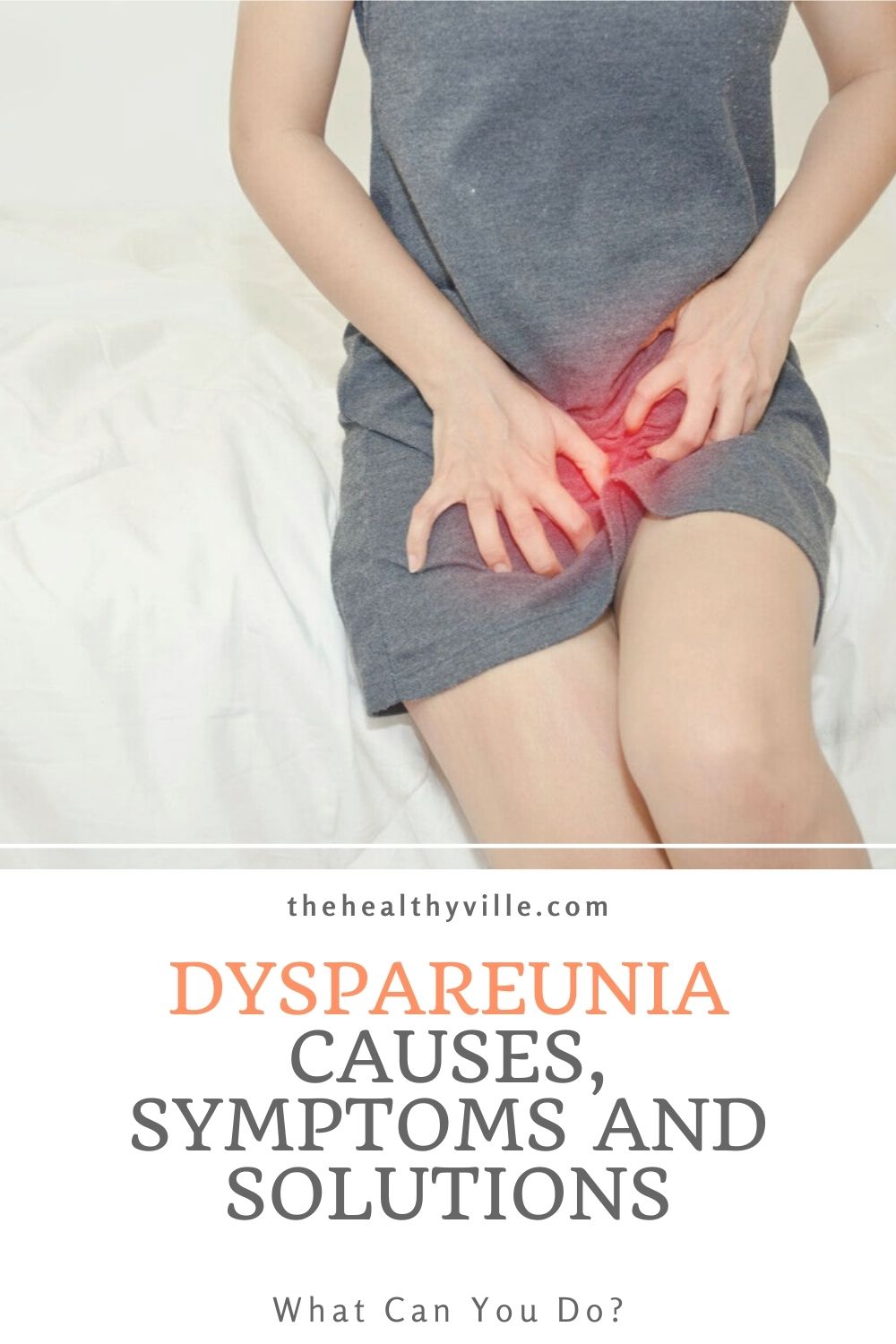 Dyspareunia Causes, Symptoms and Solutions – What Can You Do?
