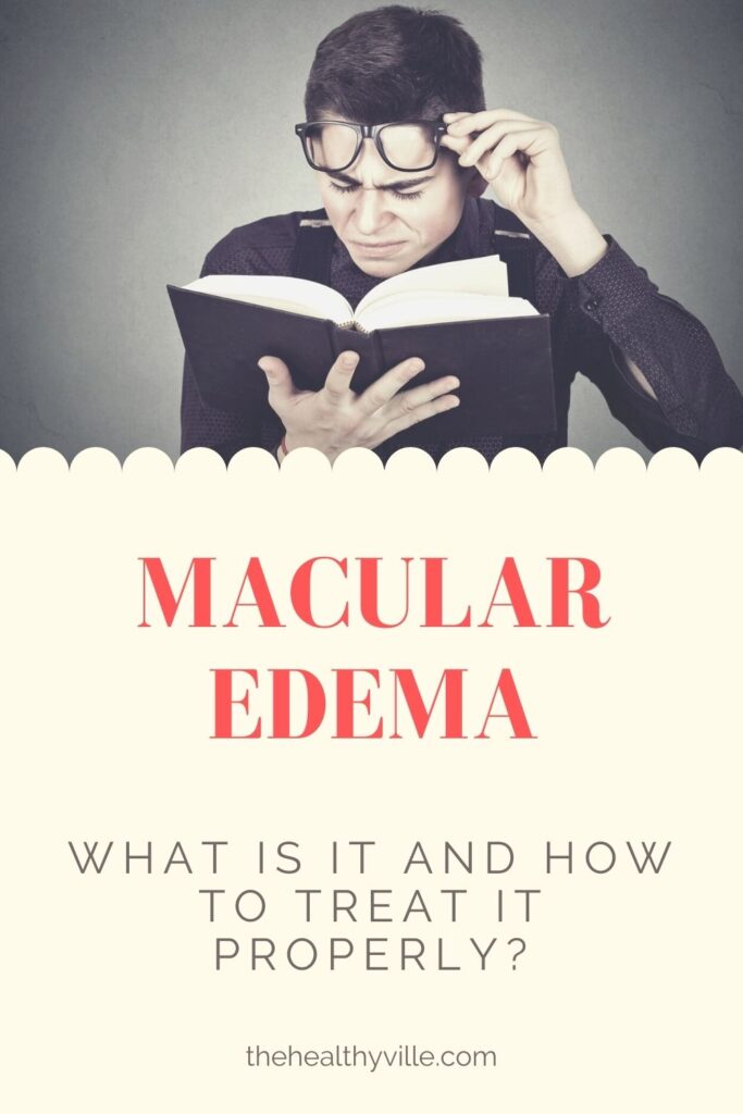 Macular Edema – What Is It and How to Treat It Properly_