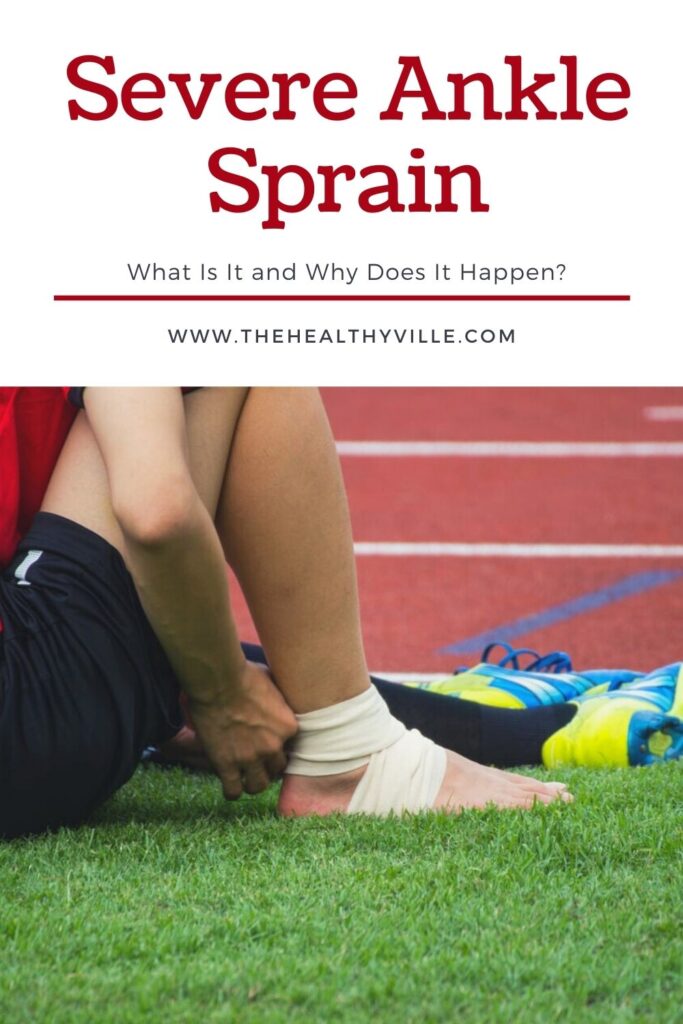 Severe Ankle Sprain – What Is It and Why Does It Happen_