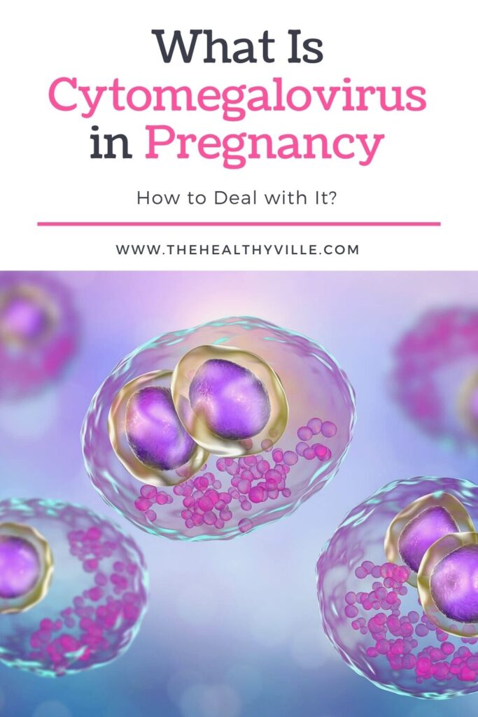 What Is Cytomegalovirus in Pregnancy and How to Deal with It_