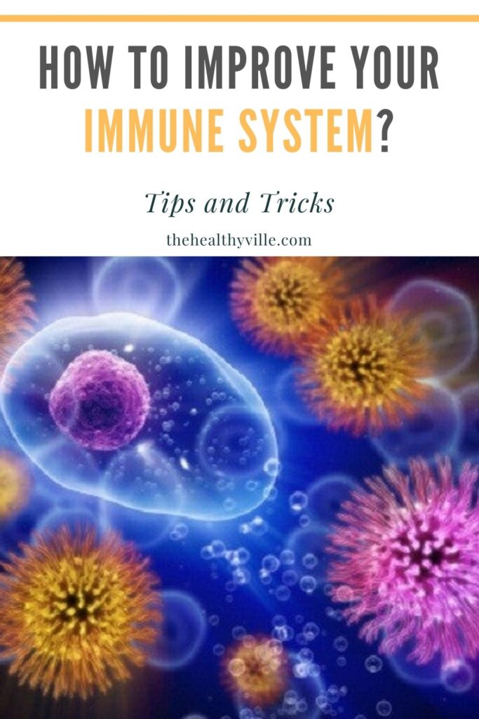 How to Improve Your Immune System – Tips and Tricks