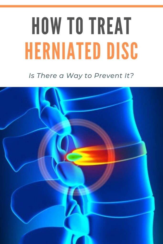 How to Treat Herniated Disc Is There a Way to Prevent It