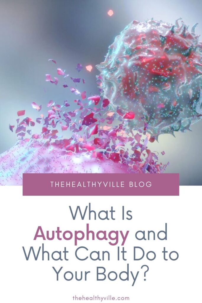 What Is Autophagy and What Can It Do to Your Body