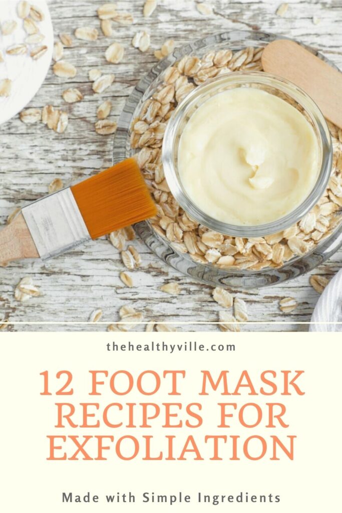 12 Foot Mask Recipes for Exfoliation Made with Simple Ingredients