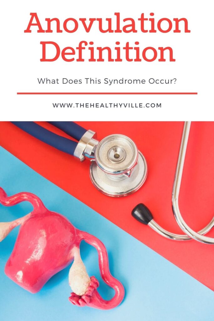 Anovulation Definition – What Does This Syndrome Occur