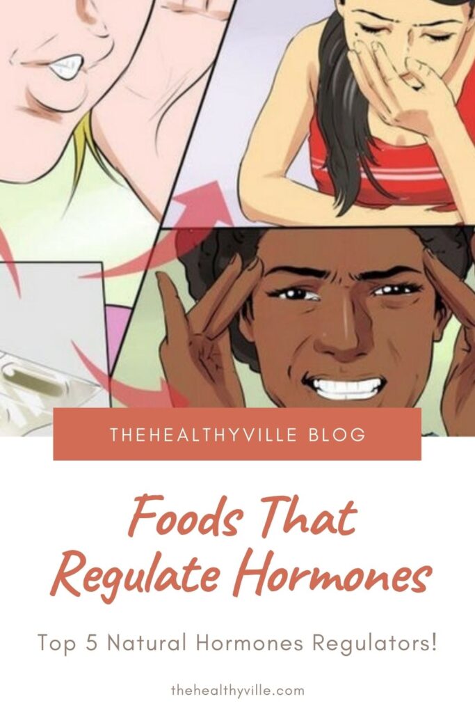 Foods That Regulate Hormones – Top 5 Natural Hormones Regulators!