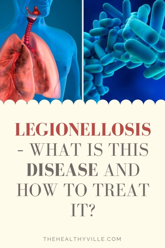 Legionellosis – What Is This Disease and How to Treat It
