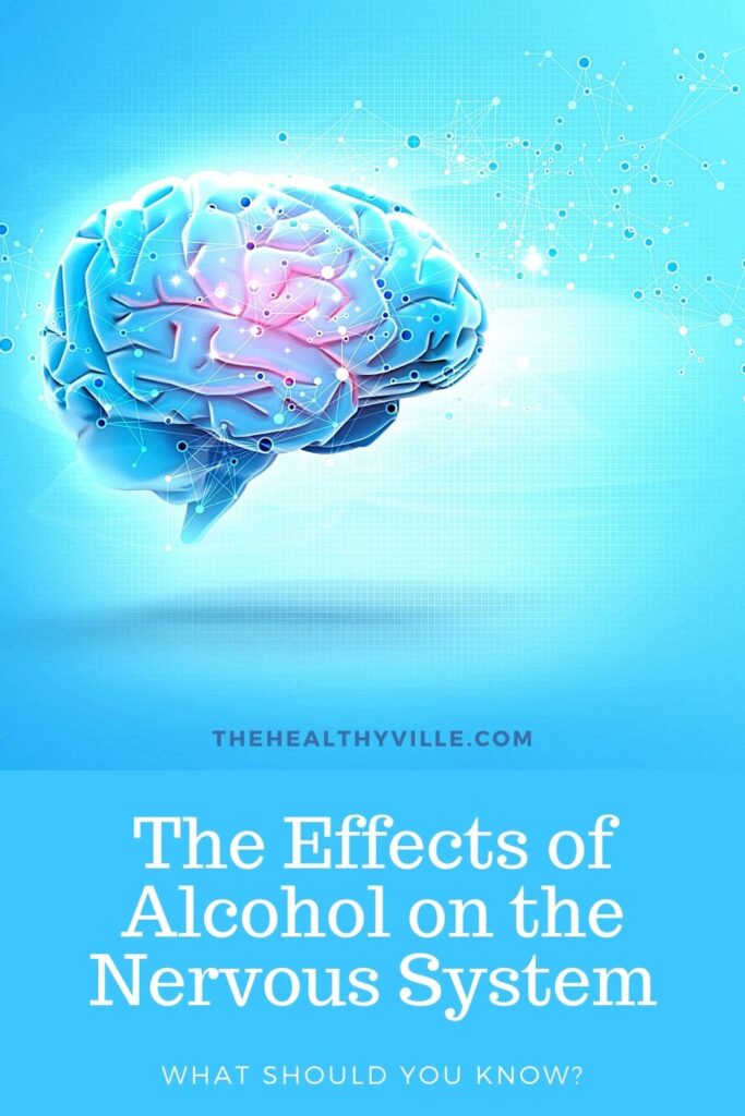 The Effects of Alcohol on the Nervous System – What Should You Know