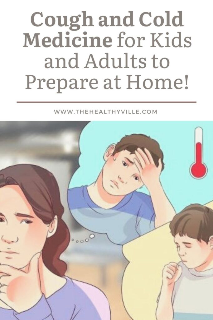 Cough and Cold Medicine for Kids and Adults to Prepare at Home!