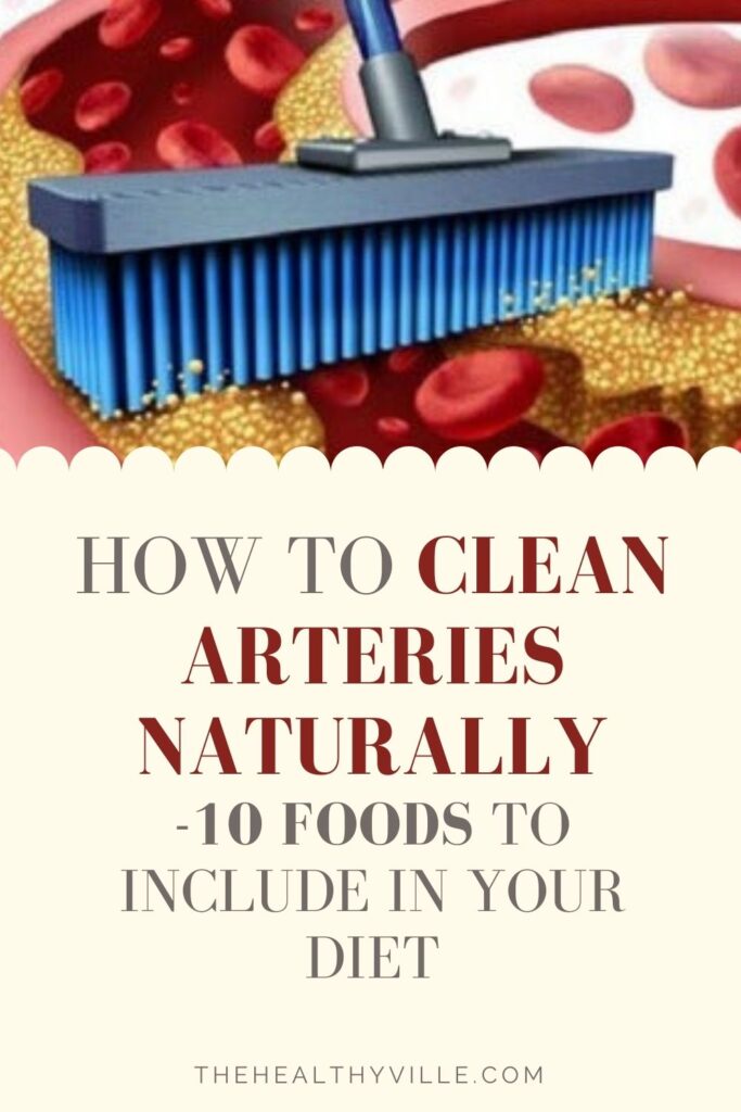 How to Clean Arteries Naturally – 10 Foods to Include in Your Diet