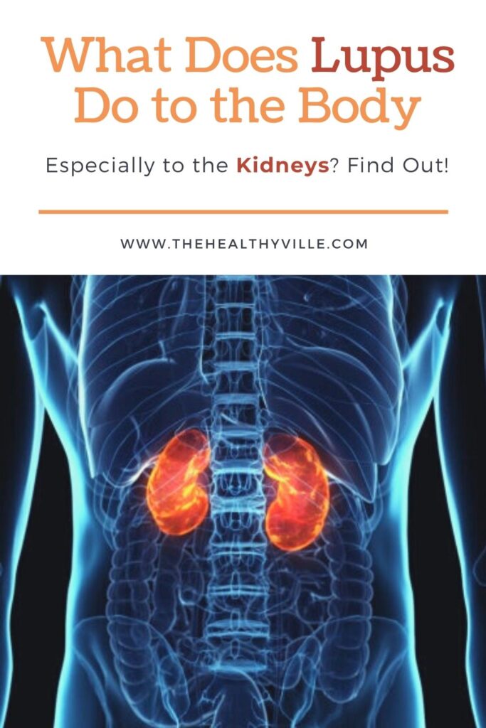 What Does Lupus Do to the Body, Especially to the Kidneys – Find Out!