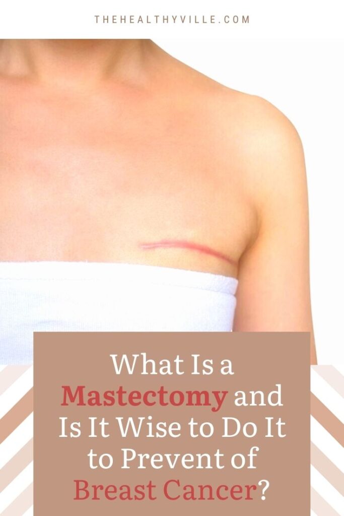 What Is a Mastectomy and Is It Wise to Do It to Prevent of Breast Cancer