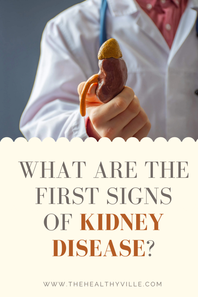 What Are the First Signs of Kidney Disease