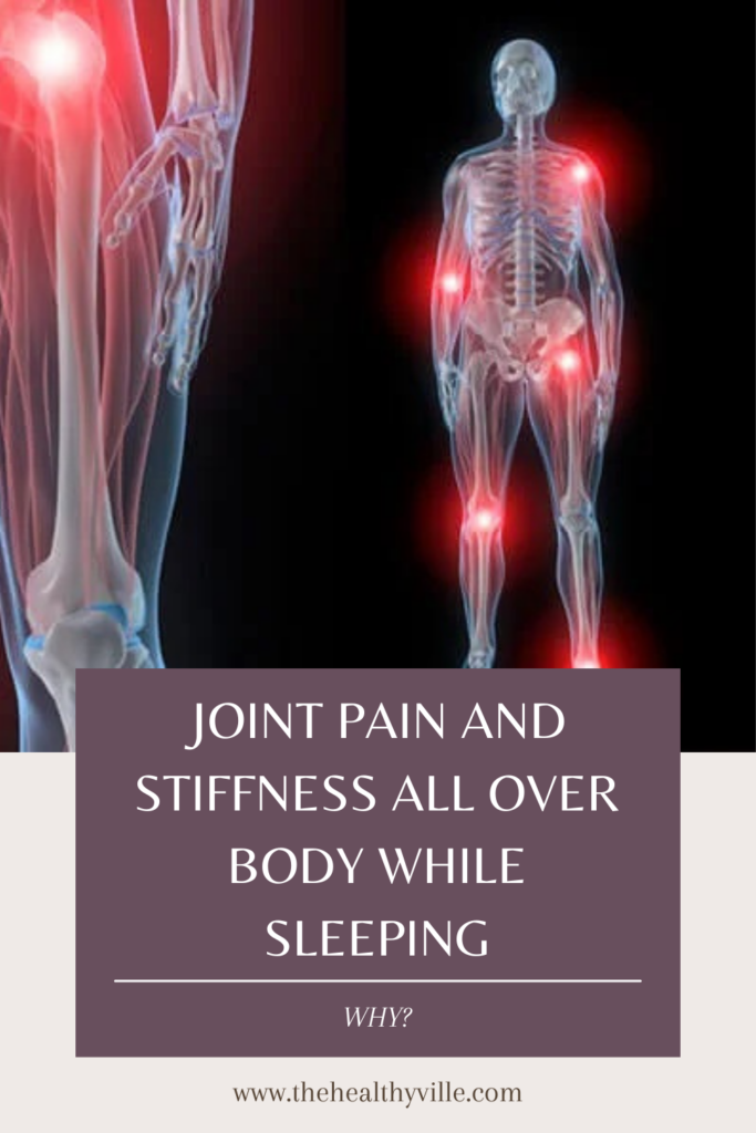 Joint Pain and Stiffness All Over Body While Sleeping