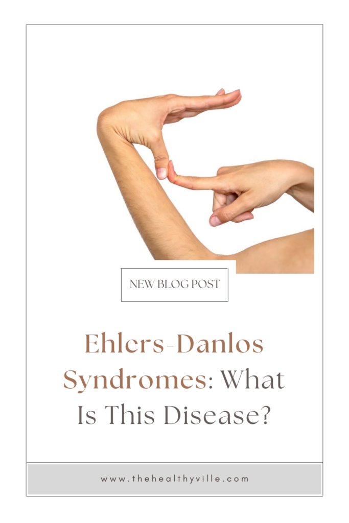 Ehlers-Danlos Syndromes What Is This Disease